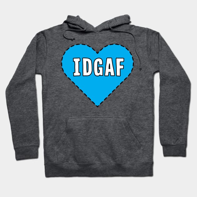 IDGAF Hoodie by DesignerGraphics